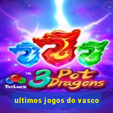 ultimos jogos do vasco